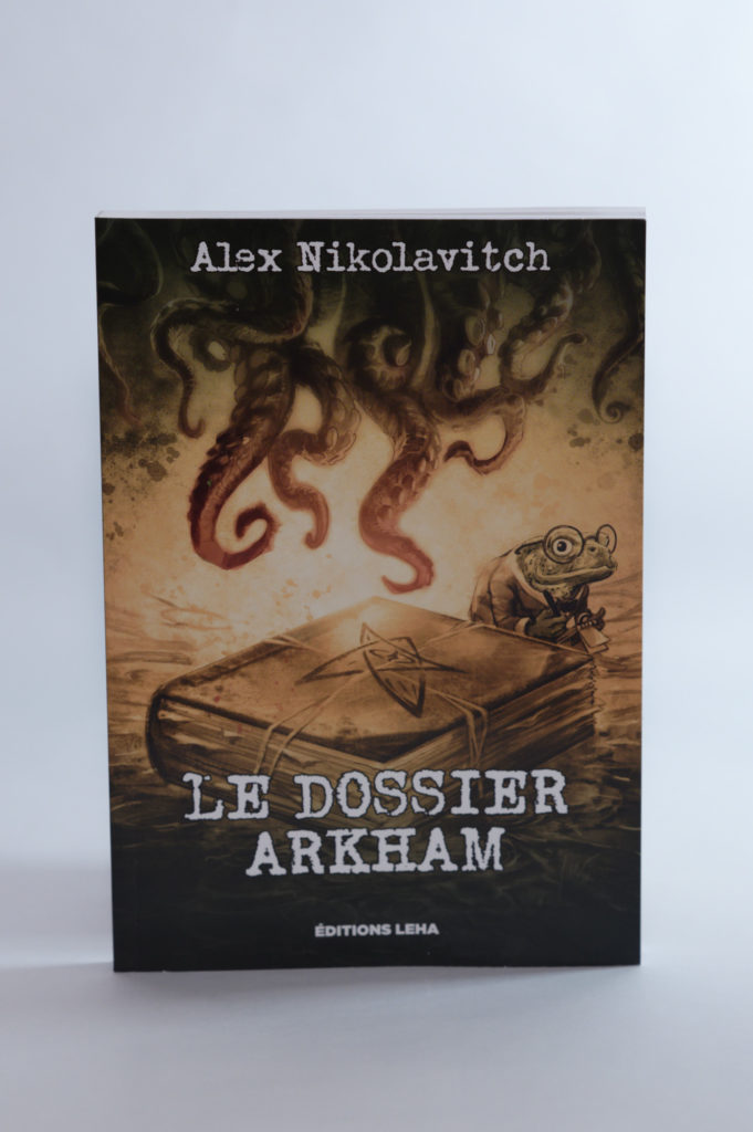 Le Dossier Arkham d'Alex Nikolavitch. Éditions Leha. Photo: Philippe Lim