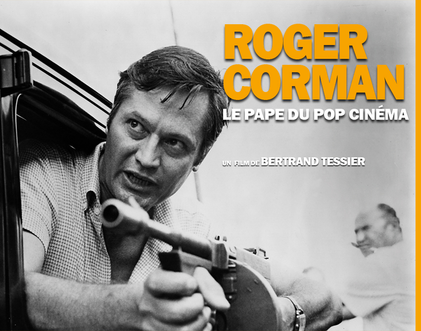 Roger Corman Le Pape du cinéma de Bertand Tessier. Carlotta Films