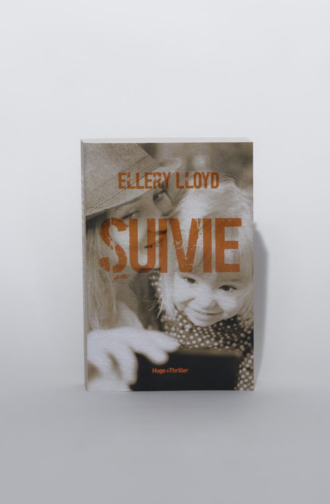 Suivie d'Ellery Lloyd. Éditions Hugo Thriller. Photo: Philippe Lim