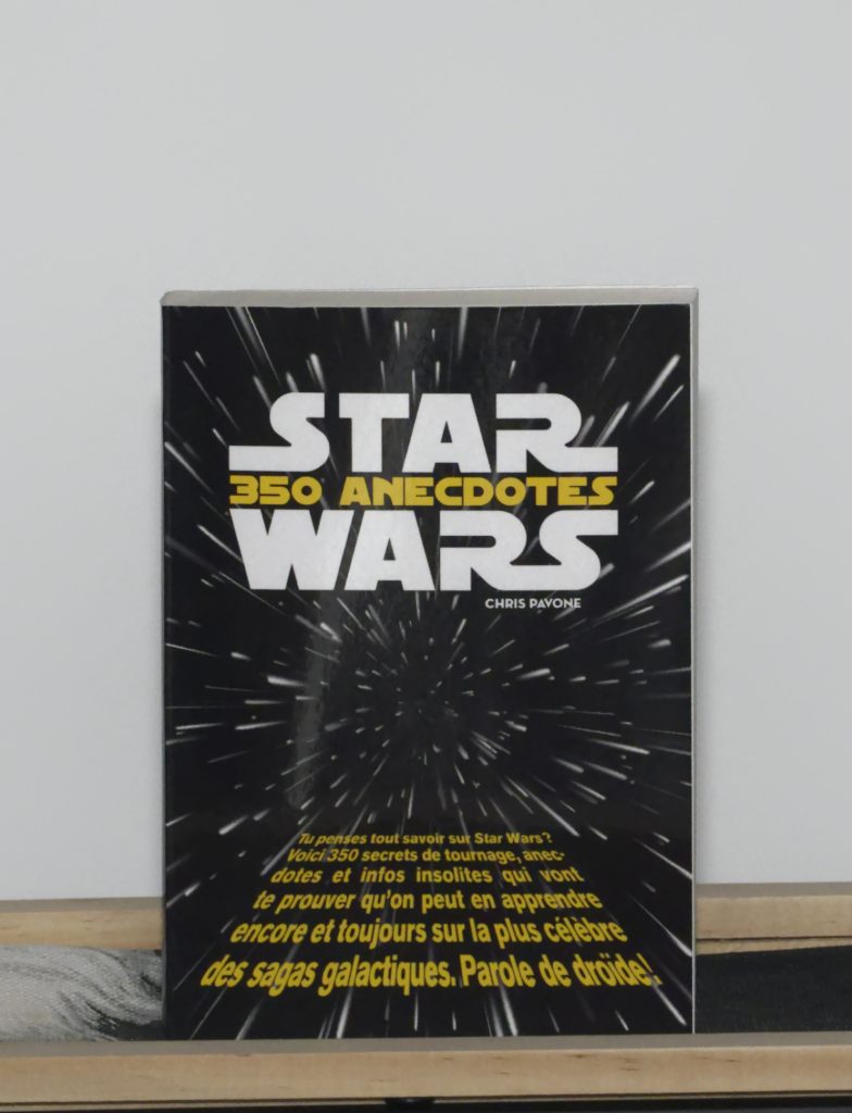 Star Wars : 350 anecdotes de Chris Pavone. Edition de l'Opportun. Photo: Philippe Lim