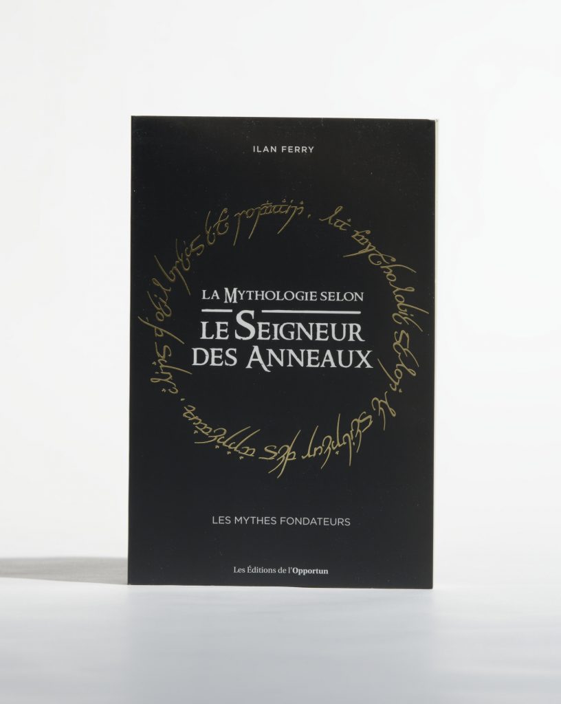 La Mythologie selon le Seigneur des anneaux d'Ilan Ferry. Editions de l'Opportun. Photo: Philippe Lim