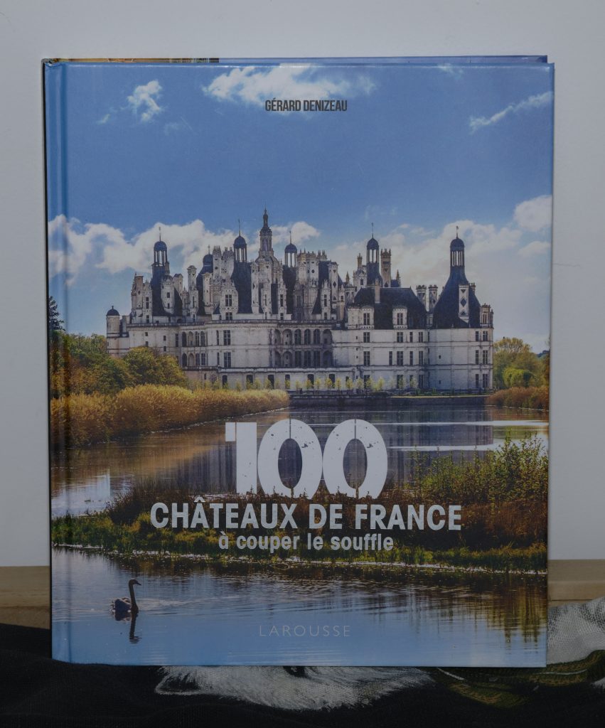 100 châteaux en France à couper le souffle de Gérard Denizeau. Éditions Larousse. Photo: Philippe Lim