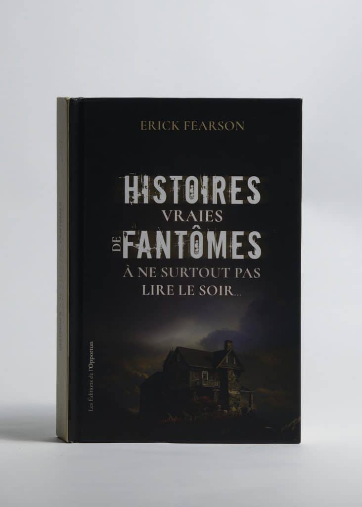 Histoires vraies de fantômes d'Erick Fearson. Editions de l'Opportun. Photo: Philippe Lim